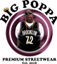 Big Poppa - Premium Streetwear